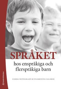 bokomslag Språket hos enspråkiga och flerspråkiga barn : utveckling och svårigheter