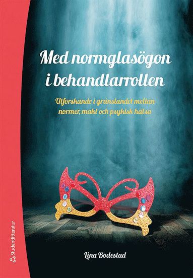 bokomslag Med normglasögon i behandlarrollen - Utforskande i gränslandet mellan normer, makt och psykisk hälsa