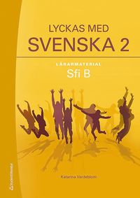 bokomslag Lyckas med svenska 2 Lärarpaket Digitalt + Tryckt - Sfi B