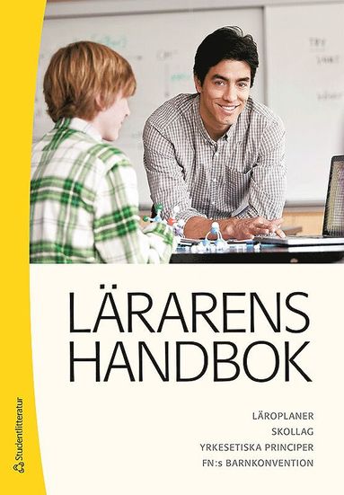 bokomslag Lärarens handbok : läroplaner, skollag, yrkesetiska principer, FN:s barnkonvension