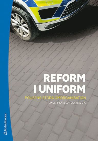 bokomslag Reform i uniform - Polisens stora omorganisation