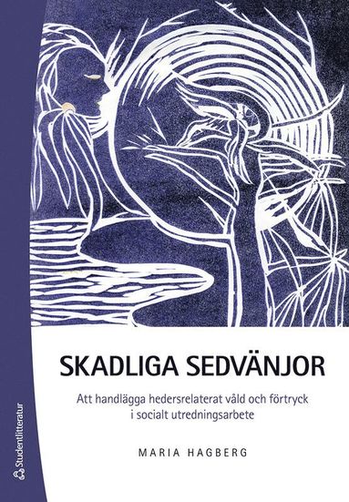 bokomslag Skadliga sedvänjor : att handlägga hedersrelaterat våld och förtryck i socialt utredningsarbete