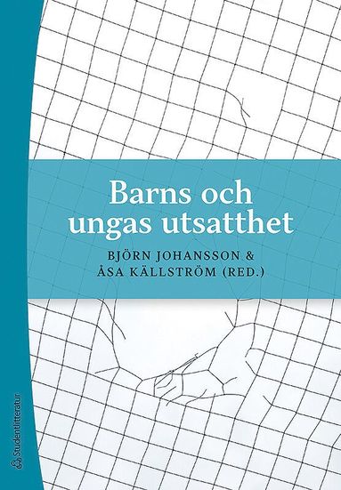 bokomslag Barns och ungas utsatthet - Våld och kränkningar i barns och ungas relationer