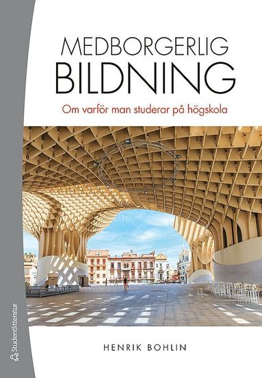 bokomslag Medborgerlig bildning : om varför man studerar på högskola