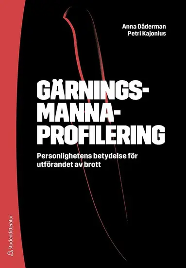Anna Dåderman, Petri Kajonius - Gärningsmannaprofilering : personlighetens betydelse för utförandet av brott, Häftad