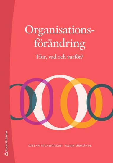 bokomslag Organisationsförändring : hur, vad och varför?