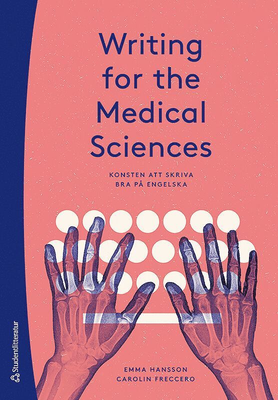 Emma Hansson, Carolin Freccero - Writing for the Medical Sciences - Konsten att skriva bra på engelska, Häftad