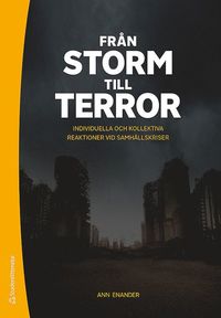 bokomslag Från storm till terror : individuella och kollektiva reaktioner vid samhällskriser
