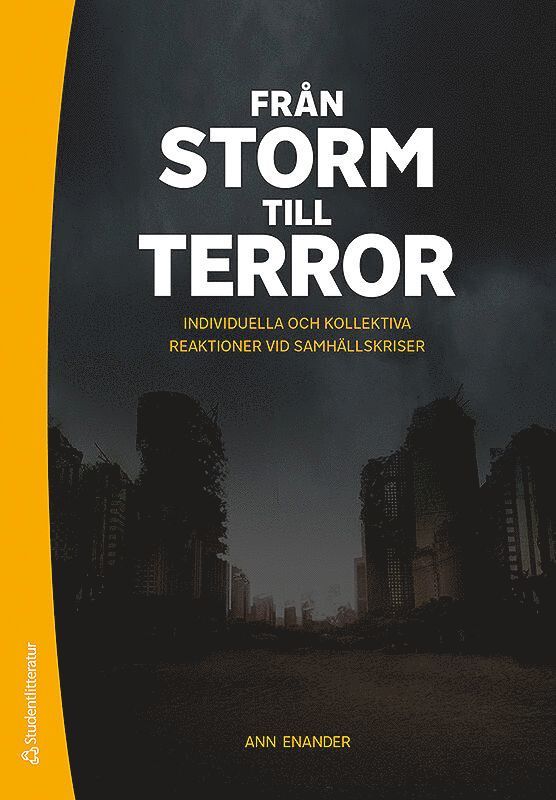 Från storm till terror : individuella och kollektiva reaktioner vid samhällskriser 1