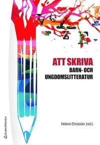 bokomslag Att skriva barn- och ungdomslitteratur