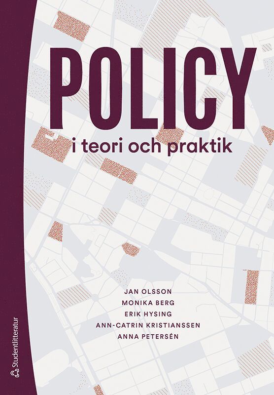 Jan Olsson, Monika Berg, Erik Hysing, Ann-Catrin Kristianssen, Anna Petersén - Policy i teori och praktik, Häftad