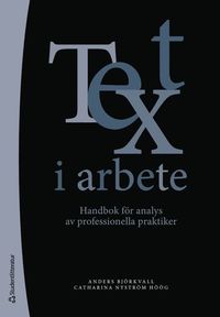 bokomslag Text i arbete - Handbok för analys av professionella praktiker