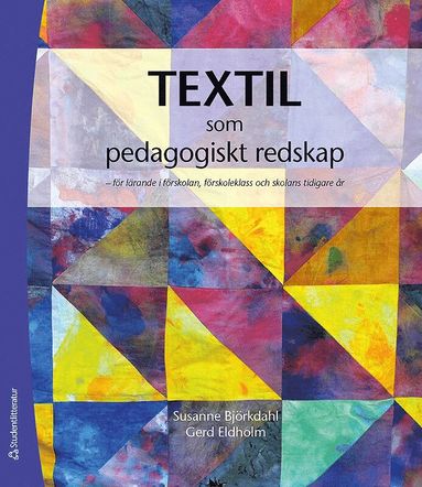bokomslag Textil som  pedagogiskt redskap : för lärande i förskolan, förskoleklass och skolans tidiga år