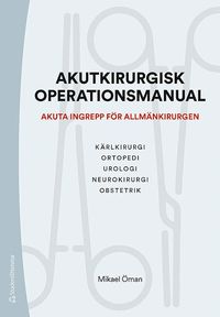 bokomslag Akutkirurgisk operationsmanual - Akuta ingrepp för allmänkirurgen