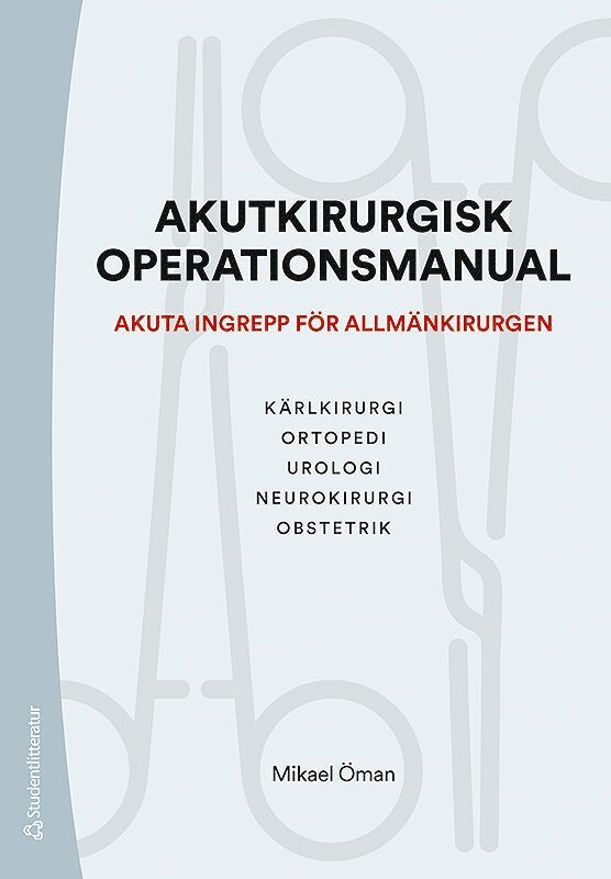 Akutkirurgisk operationsmanual - Akuta ingrepp för allmänkirurgen 1