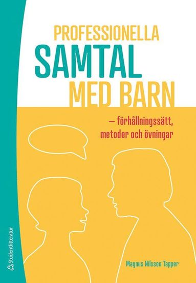 bokomslag Professionella samtal med barn : förhållningssätt, metoder och övningar