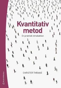 bokomslag Kvantitativ metod - en praktisk introduktion