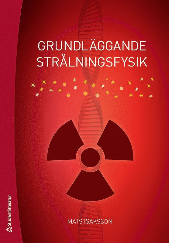 Mats Isaksson - Grundläggande strålningsfysik, Häftad
