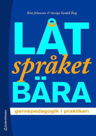 bokomslag Låt språket bära - genrepedagogik i praktiken