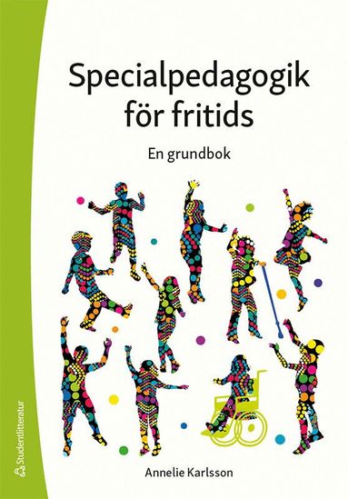 Annelie Karlsson - Specialpedagogik för fritids : en grundbok, Häftad