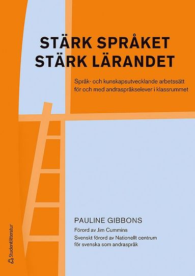 bokomslag Stärk språket, stärk lärandet - Språk- och kunskapsutvecklande arbetssätt för och med andraspråkselever i klassr