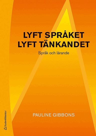 Pauline Gibbons - Lyft språket, lyft tänkandet - Språk och lärande, Häftad