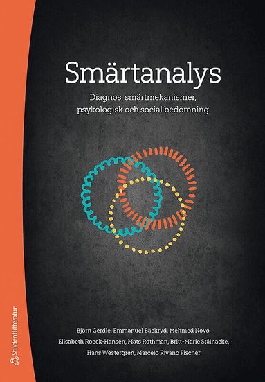 Björn Gerdle, Emmanuel Bäckryd, Mehmed Novo, Elisabeth Roeck-Hansen, Mats Rothman, Britt-Marie Stålnacke, Hans Westergren, Marcelo Rivano Fischer - Smärtanalys : diagnos, smärtmekanismer, psykologisk och social bedömning, Häftad