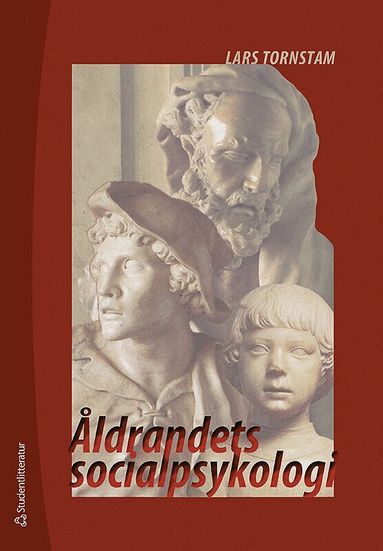 Lars Tornstam - Åldrandets socialpsykologi, Häftad