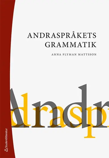 Anna Flyman Mattsson - Andraspråkets grammatik, Häftad