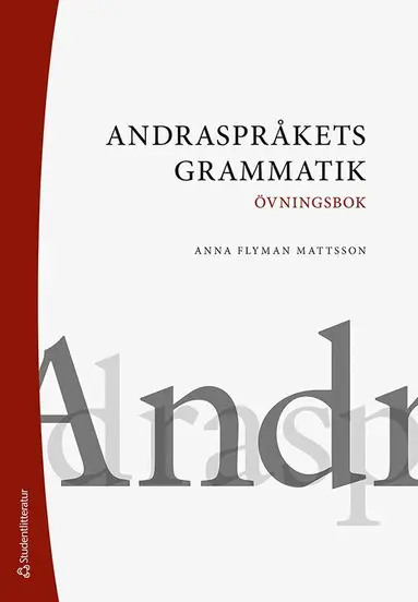 Anna Flyman Mattsson - Andraspråkets grammatik : övningsbok, Häftad