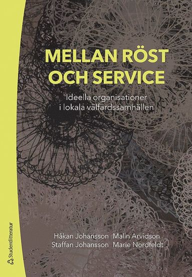 bokomslag Mellan röst och service - Ideella organisationer i lokala välfärdssamhällen