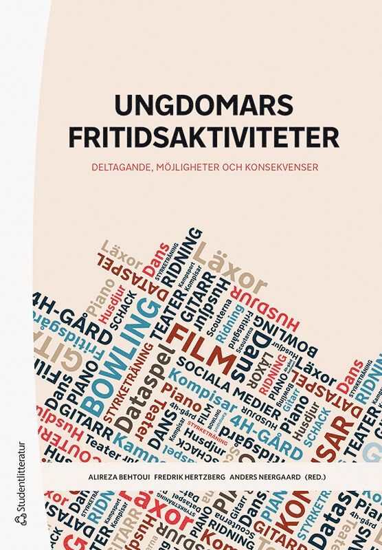 Alireza Behtoui, Fredrik Hertzberg, Anders Neergaard, Kristina Alstam, Abbas Emami, Sara Ferlander, Torbjörn Forkby, Zhanna Kravchenko, Olav Nygård, Isabella Strömberg, Russel Turner, Aleksandra Ålund - Ungdomars fritidsaktiviteter : deltagande, möjligheter och konsekvenser, Häftad