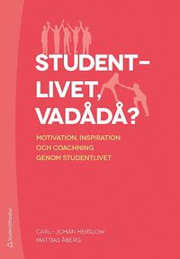 bokomslag Studentlivet vadådå? - Motivation, inspiration och coachning genom  studentlivet
