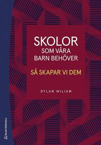 bokomslag Skolor som våra barn behöver - Så skapar vi dem