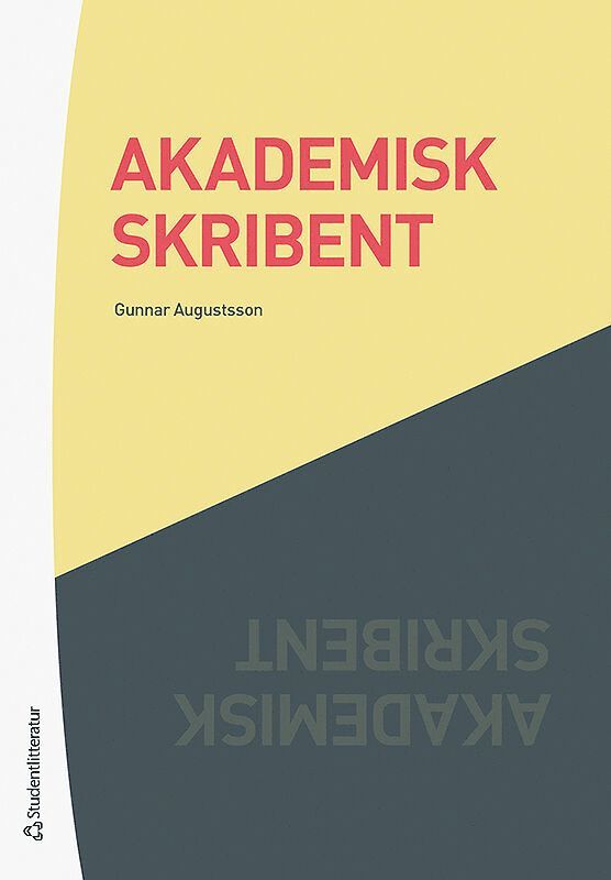 Akademisk skribent : om att utveckla sitt vetenskapliga skrivande 1