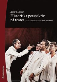 bokomslag Historiska perspektiv på teater - Teaterperspektiv på historien