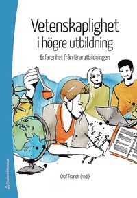 bokomslag Vetenskaplighet i högre utbildning - Erfarenheter från lärarutbildningen