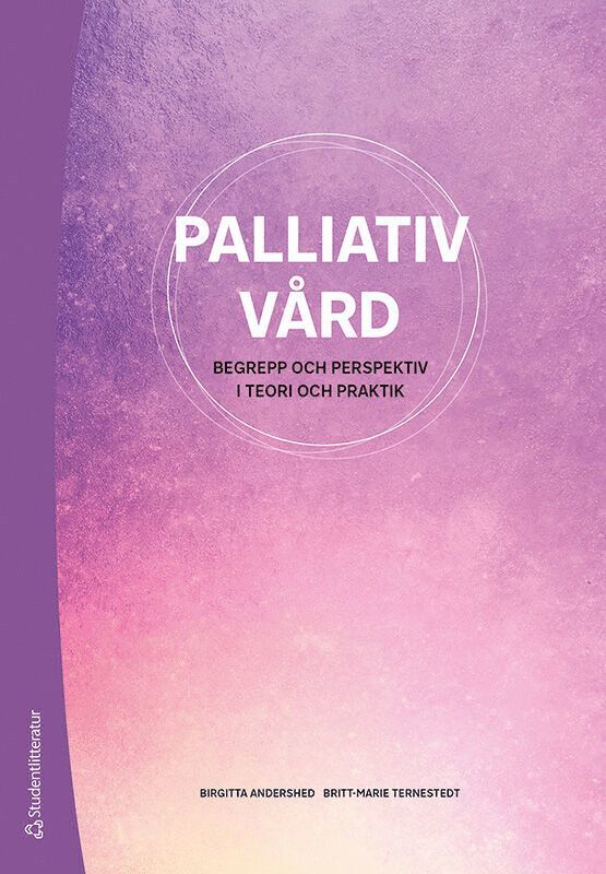 Palliativ vård : begrepp och perspektiv i teori och praktik 1