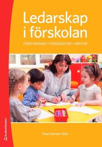 bokomslag Ledarskap i förskolan - Föreståndare - Förskolechef - Rektor