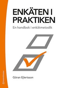 bokomslag Enkäten i praktiken - En handbok i enkätmetodik