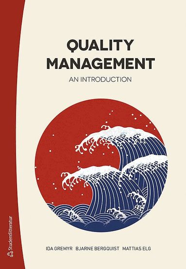 Ida Gremyr, Bjarne Bergquist, Mattias Elg - Quality management : an introduction, Häftad
