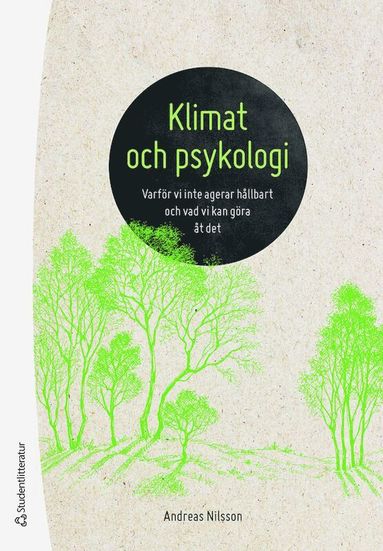 bokomslag Klimat och psykologi : varför vi inte agerar hållbart och vad vi kan göra åt det