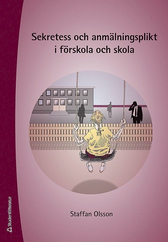 Sekretess och anmälningsplikt i förskola och skola 1