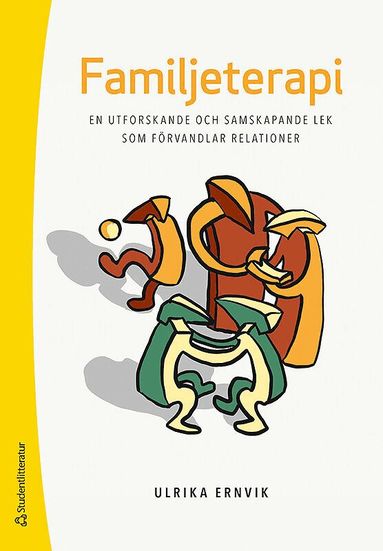 Ulrika Ernvik - Familjeterapi - En utforskande och samskapande lek som förvandlar relationer, Häftad