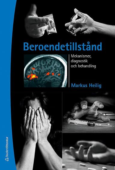 Markus Heilig - Beroendetillstånd - Mekanismer, diagnostik och behandling, Kartonnage
