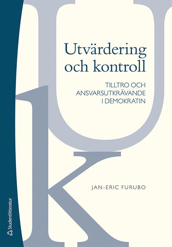 Jan-Eric Furubo - Utvärdering och kontroll - Tilltro och ansvarsutkrävande i demokratin, Häftad