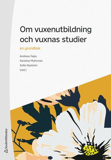 bokomslag Om vuxenutbildning och vuxnas studier : en grundbok