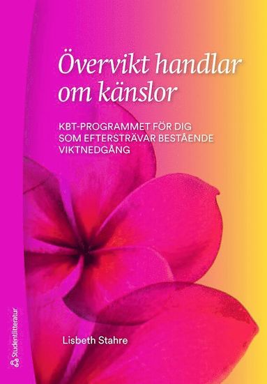 bokomslag Övervikt handlar om känslor : KBT-programmet för dig som eftersträvar bestående viktnedgång