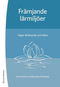 bokomslag Främjande lärmiljöer : vägar till lärande och hälsa