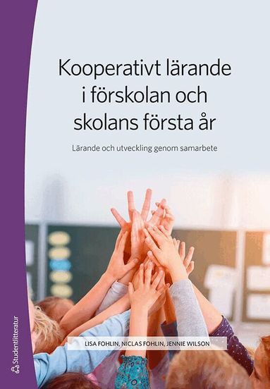 Lisa Fohlin, Niclas Fohlin, Jennie Wilson - Kooperativt lärande i förskolan och skolans första år : lärande och utveckling genom samarbete, Häftad